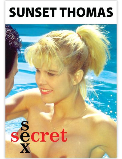 SEX SECRET: Sunset Thomas - Her Best Scenes from the Loving Sex Series